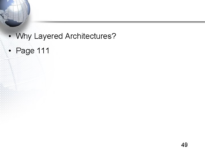  • Why Layered Architectures? • Page 111 49 