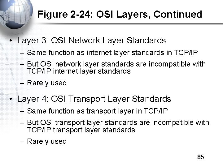 Figure 2 -24: OSI Layers, Continued • Layer 3: OSI Network Layer Standards –