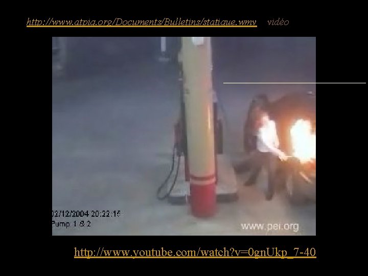 http: //www. atpiq. org/Documents/Bulletins/statique. wmv vidéo http: //www. youtube. com/watch? v=0 gn. Ukp_7 -40