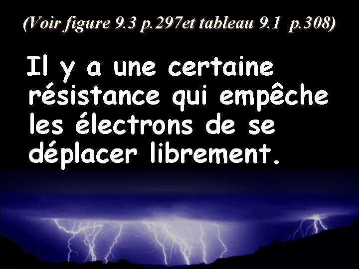 (Voir figure 9. 3 p. 297 et tableau 9. 1 p. 308) Il y