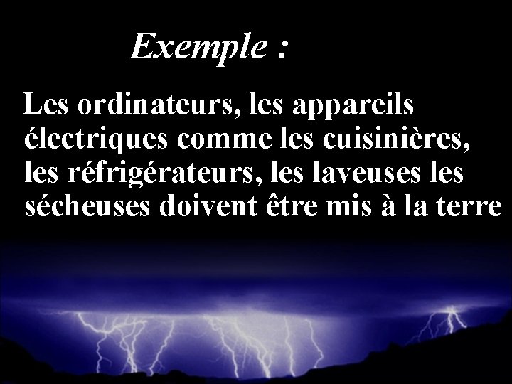 Exemple : Les ordinateurs, les appareils électriques comme les cuisinières, les réfrigérateurs, les laveuses