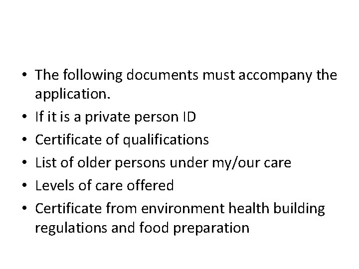  • The following documents must accompany the application. • If it is a