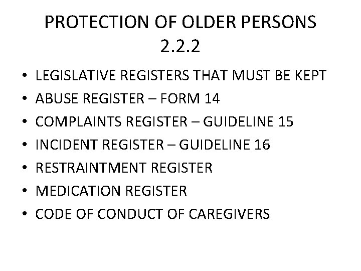PROTECTION OF OLDER PERSONS 2. 2. 2 • • LEGISLATIVE REGISTERS THAT MUST BE