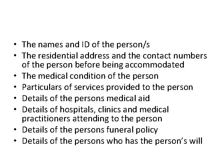  • The names and ID of the person/s • The residential address and