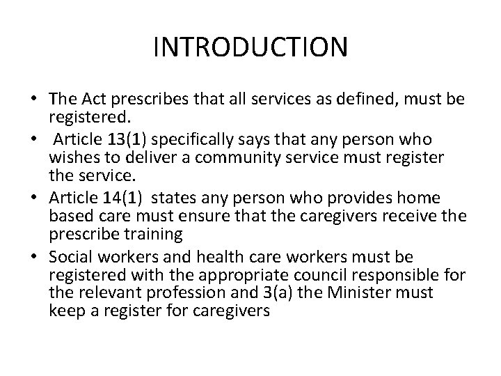 INTRODUCTION • The Act prescribes that all services as defined, must be registered. •