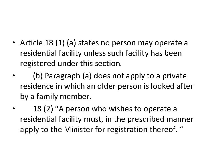  • Article 18 (1) (a) states no person may operate a residential facility