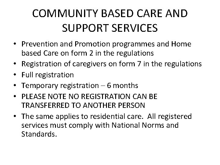 COMMUNITY BASED CARE AND SUPPORT SERVICES • Prevention and Promotion programmes and Home based