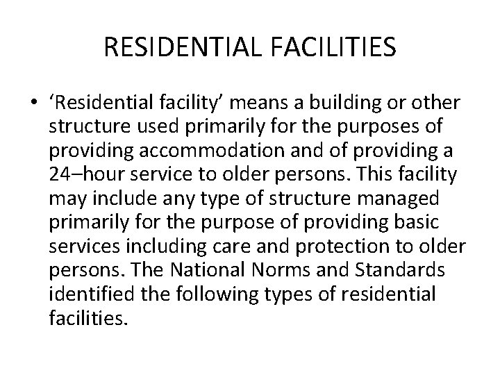 RESIDENTIAL FACILITIES • ‘Residential facility’ means a building or other structure used primarily for