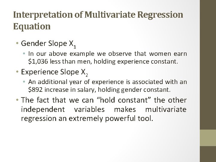 Interpretation of Multivariate Regression Equation • Gender Slope X 1 • In our above