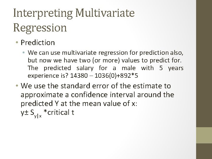 Interpreting Multivariate Regression • Prediction • We can use multivariate regression for prediction also,