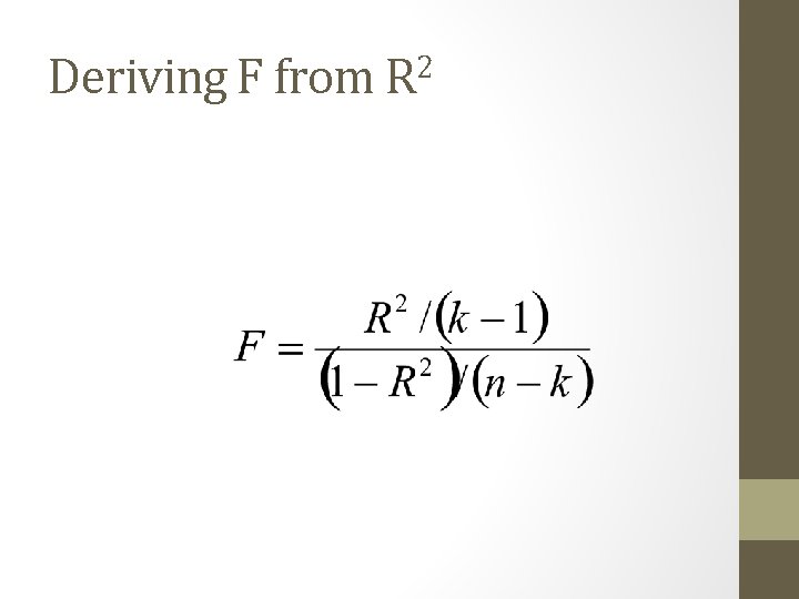 Deriving F from R 2 