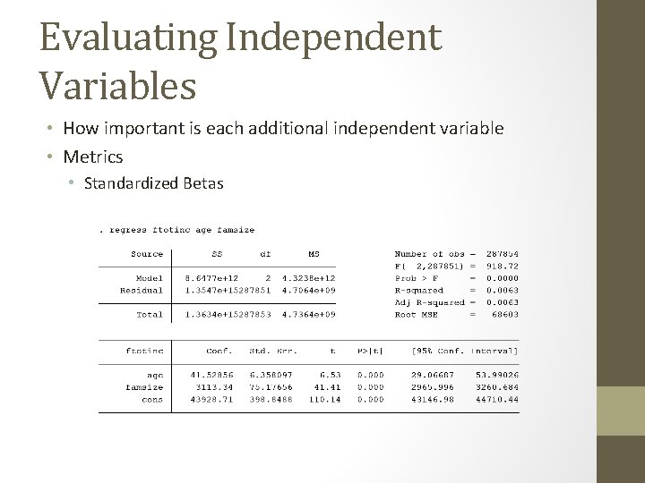 Evaluating Independent Variables • How important is each additional independent variable • Metrics •