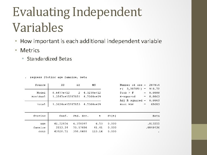 Evaluating Independent Variables • How important is each additional independent variable • Metrics •