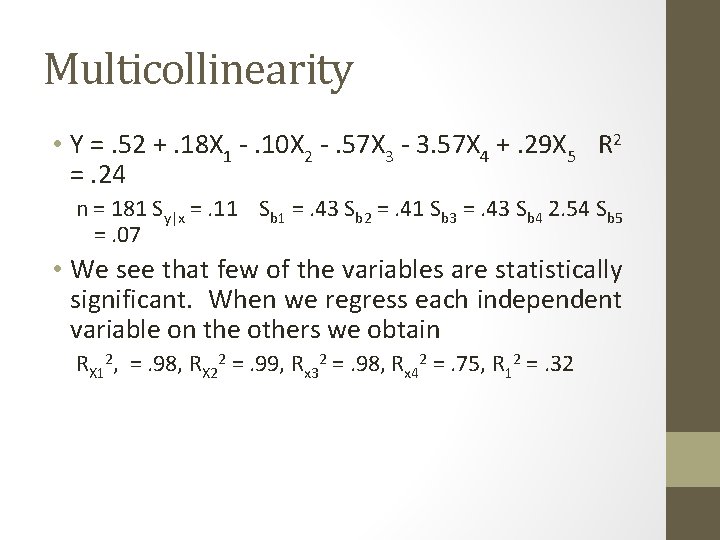 Multicollinearity • Y =. 52 +. 18 X 1 -. 10 X 2 -.