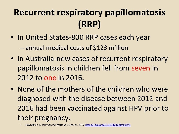 Recurrent respiratory papillomatosis (RRP) • In United States-800 RRP cases each year – annual