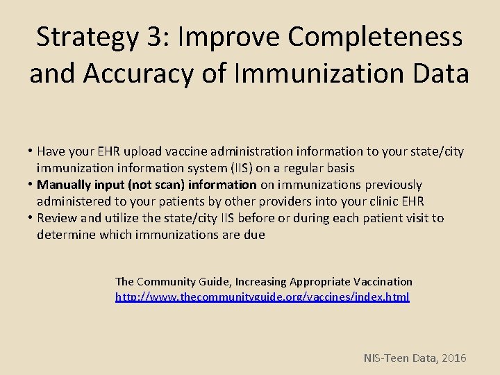 Strategy 3: Improve Completeness and Accuracy of Immunization Data • Have your EHR upload