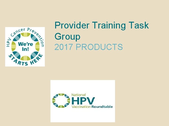 Provider Training Task Group 2017 PRODUCTS 