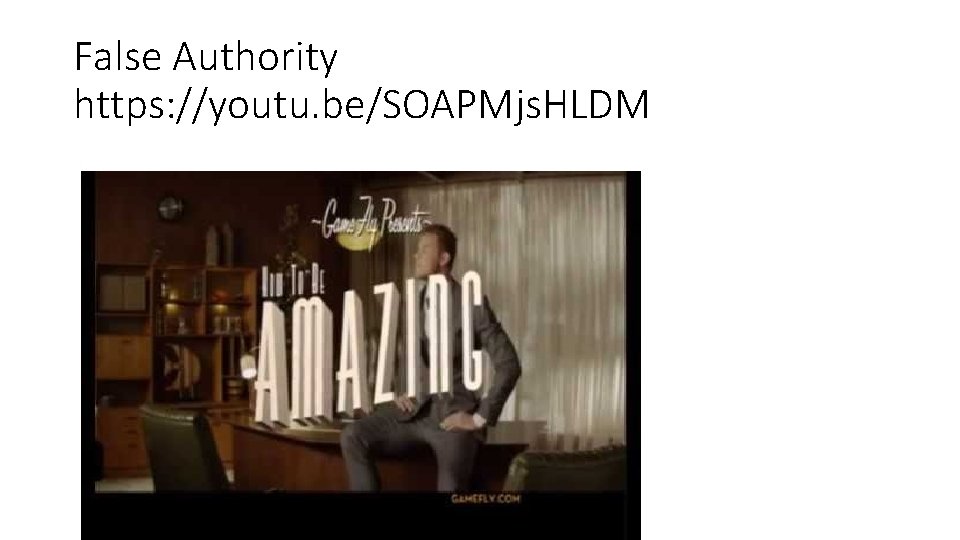 False Authority https: //youtu. be/SOAPMjs. HLDM 