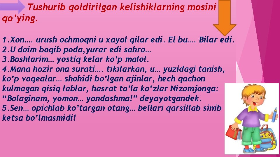 Tushurib qoldirilgan kelishiklarning mosini qo’ying. 1. Xon…. urush ochmoqni u xayol qilar edi. El