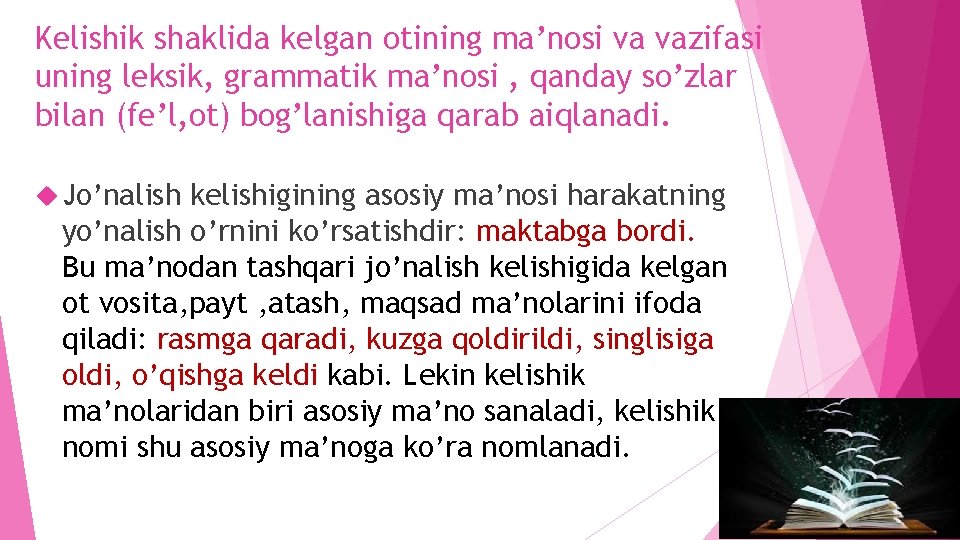 Kelishik shaklida kelgan otining ma’nosi va vazifasi uning leksik, grammatik ma’nosi , qanday so’zlar