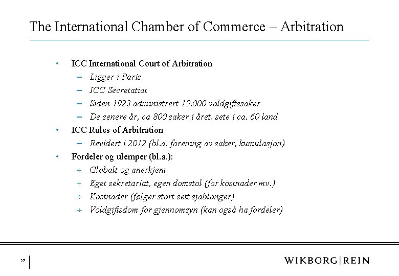 The International Chamber of Commerce – Arbitration • • • 27 ICC International Court