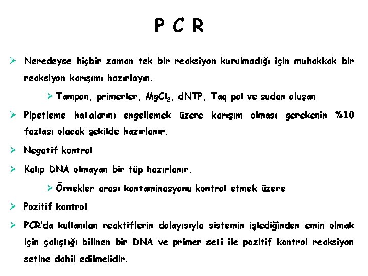 P C R Ø Neredeyse hiçbir zaman tek bir reaksiyon kurulmadığı için muhakkak bir