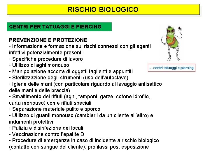 RISCHIO BIOLOGICO CENTRI PER TATUAGGI E PIERCING PREVENZIONE E PROTEZIONE • Informazione e formazione