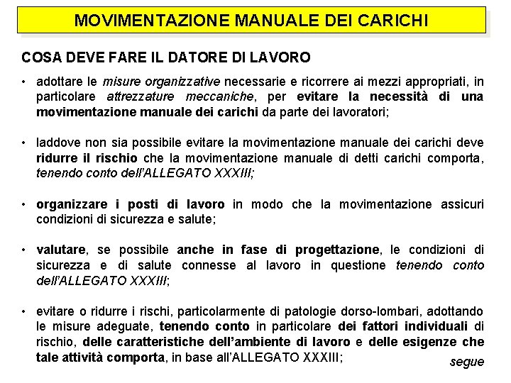 MOVIMENTAZIONE MANUALE DEI CARICHI COSA DEVE FARE IL DATORE DI LAVORO • adottare le