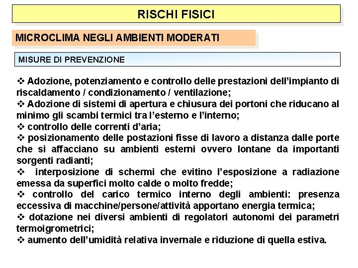 RISCHI FISICI MICROCLIMA NEGLI AMBIENTI MODERATI MISURE DI PREVENZIONE Adozione, potenziamento e controllo delle