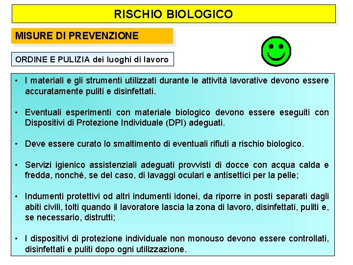 RISCHIO BIOLOGICO MISURE DI PREVENZIONE ORDINE E PULIZIA dei luoghi di lavoro • I
