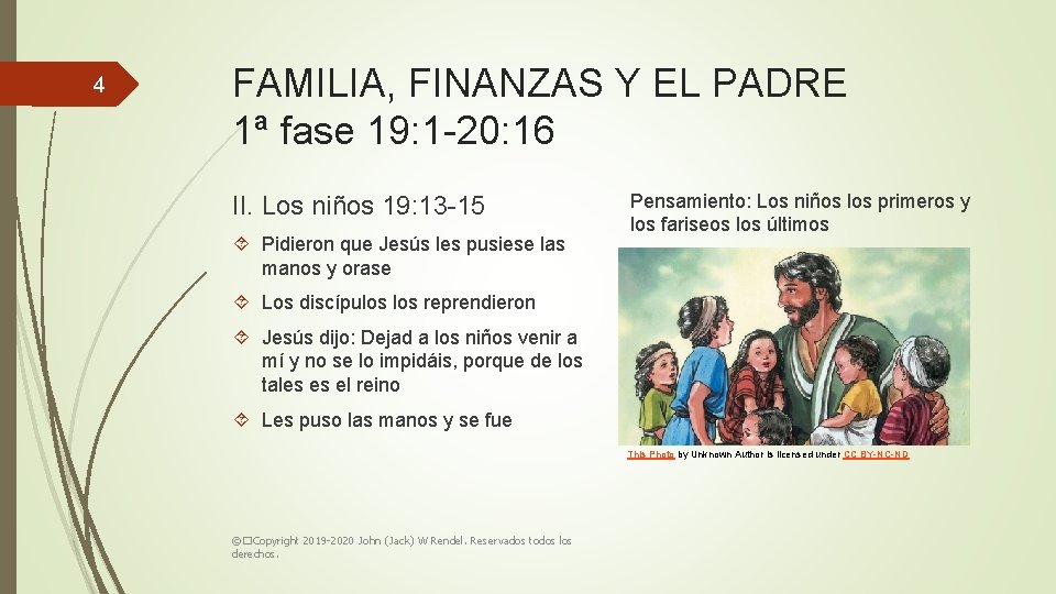 4 FAMILIA, FINANZAS Y EL PADRE 1ª fase 19: 1 -20: 16 II. Los