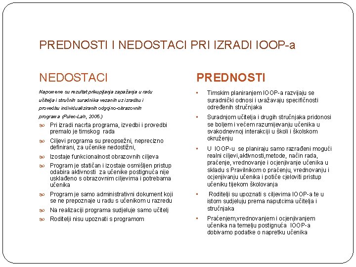 PREDNOSTI I NEDOSTACI PRI IZRADI IOOP-a NEDOSTACI PREDNOSTI Napomene su rezultat prikupljanja zapažanja u