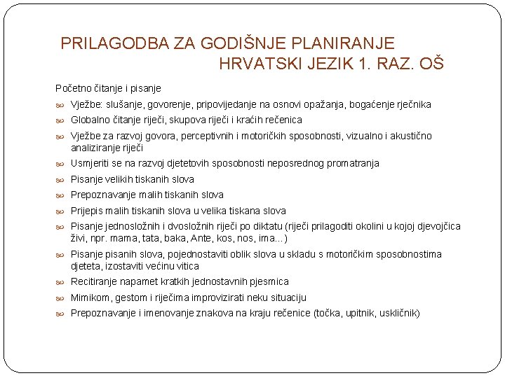  PRILAGODBA ZA GODIŠNJE PLANIRANJE HRVATSKI JEZIK 1. RAZ. OŠ Početno čitanje i pisanje