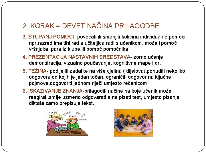 2. KORAK = DEVET NAČINA PRILAGODBE 3. STUPANJ POMOĆI- povećati ili smanjiti količinu individualne