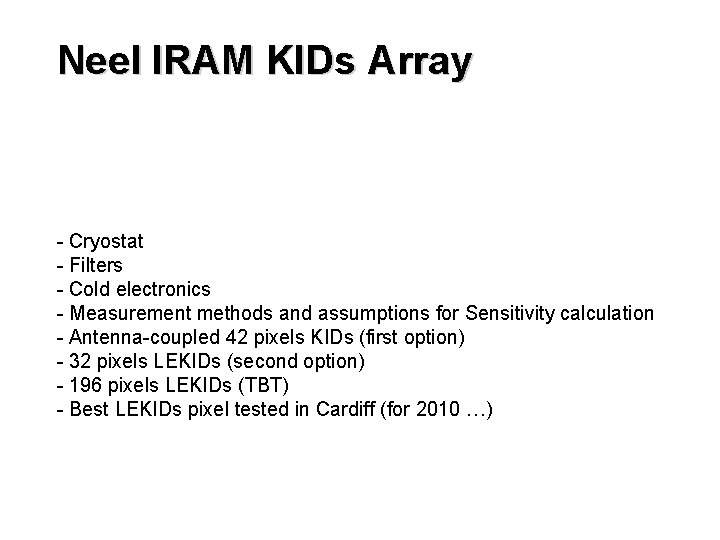 Neel IRAM KIDs Array - Cryostat - Filters - Cold electronics - Measurement methods