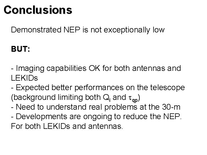 Conclusions Demonstrated NEP is not exceptionally low BUT: - Imaging capabilities OK for both