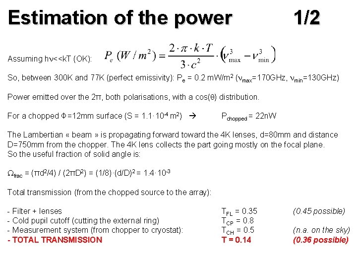 Estimation of the power 1/2 Assuming h <<k. T (OK): So, between 300 K