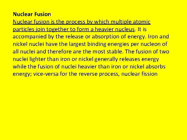 Nuclear Fusion Nuclear fusion is the process by which multiple atomic particles join together