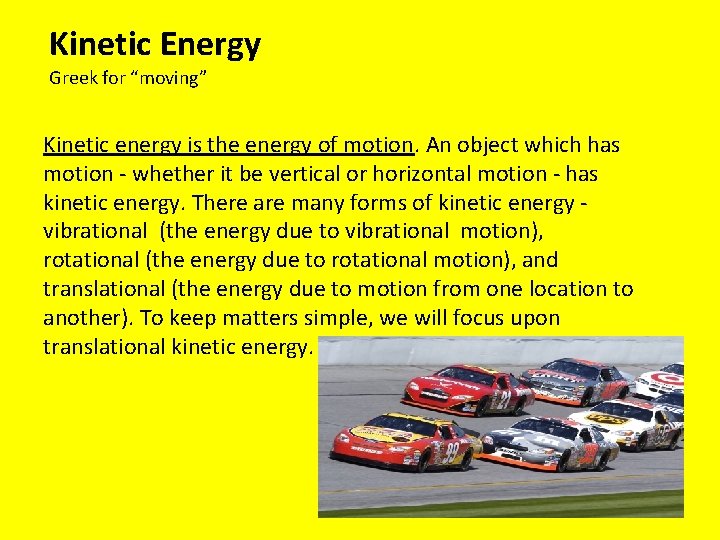 Kinetic Energy Greek for “moving” Kinetic energy is the energy of motion. An object