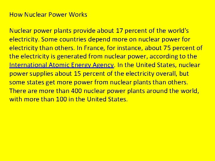 How Nuclear Power Works Nuclear power plants provide about 17 percent of the world's