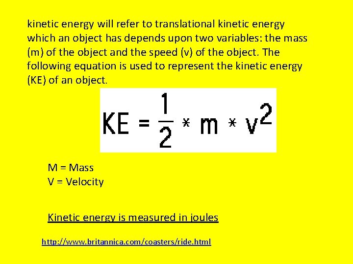 kinetic energy will refer to translational kinetic energy which an object has depends upon