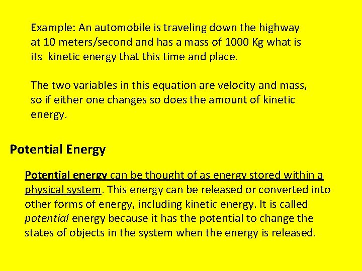 Example: An automobile is traveling down the highway at 10 meters/second and has a