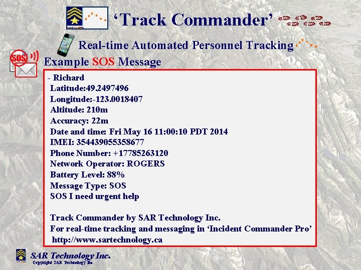 ‘Track Commander’ Real-time Automated Personnel Tracking Example SOS Message - Richard Latitude: 49. 2497496