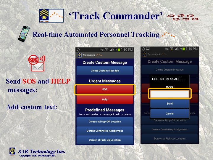‘Track Commander’ Real-time Automated Personnel Tracking Send SOS and HELP messages: Add custom text: