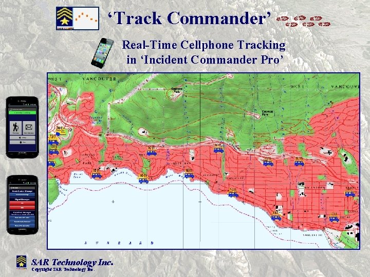 ‘Track Commander’ Real-Time Cellphone Tracking in ‘Incident Commander Pro’ SAR Technology Inc Copyright SAR