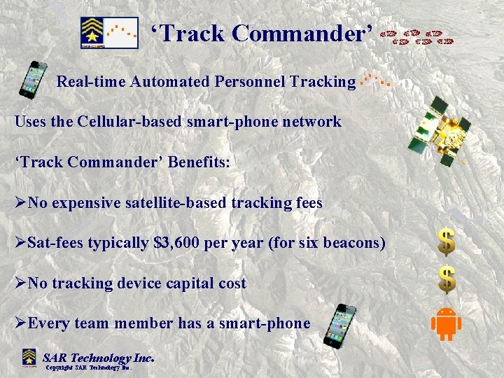 ‘Track Commander’ Real-time Automated Personnel Tracking Uses the Cellular-based smart-phone network ‘Track Commander’ Benefits: