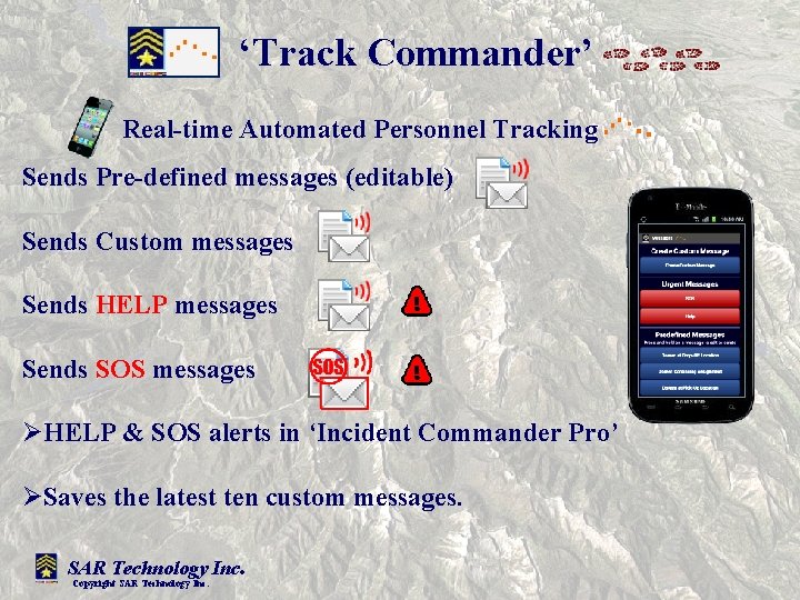 ‘Track Commander’ Real-time Automated Personnel Tracking Sends Pre-defined messages (editable) Sends Custom messages Sends