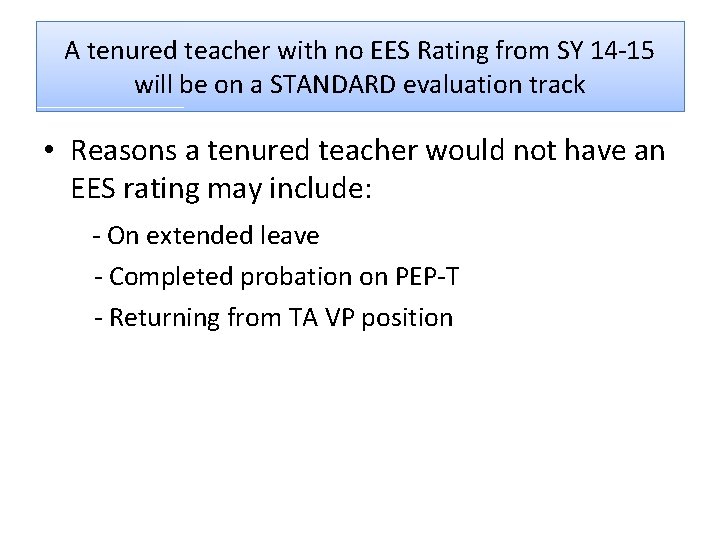 A tenured teacher with no EES Rating from SY 14 -15 will be on