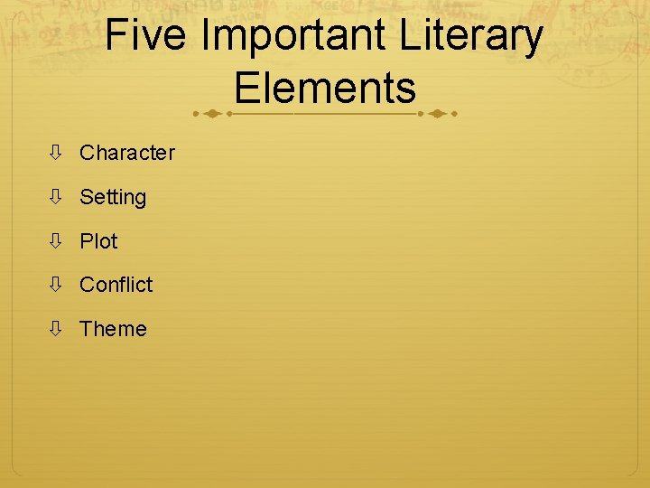 Five Important Literary Elements Character Setting Plot Conflict Theme 