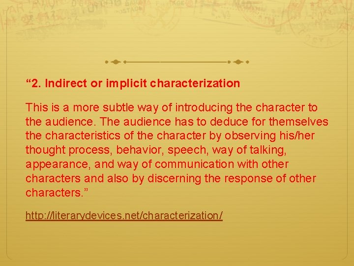 “ 2. Indirect or implicit characterization This is a more subtle way of introducing